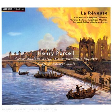 Henry Purcell : Cease, anxious World, Songs & chamber music - MIRARE - 2008